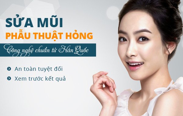 Sửa mũi phẫu thuật hỏng công nghệ chuẩn từ Hàn Quốc Sửa mũi phẫu thuật hỏng công nghệ chuẩn từ Hàn Quốc